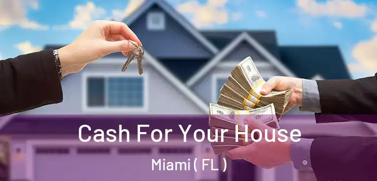  Cash For Your House Miami ( FL )