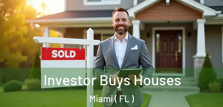 Investor Buys Houses Miami ( FL )