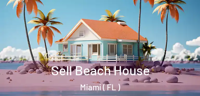  Sell Beach House Miami ( FL )