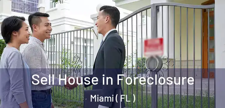  Sell House in Foreclosure Miami ( FL )
