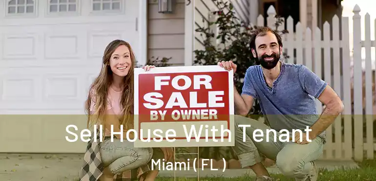  Sell House With Tenant Miami ( FL )
