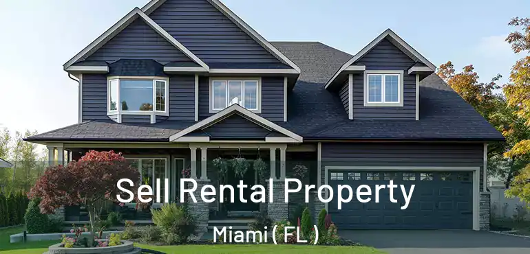  Sell Rental Property Miami ( FL )