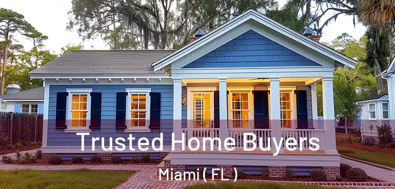  Trusted Home Buyers Miami ( FL )